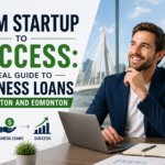 A Real Guide to Business Loans in Moncton and Edmonton